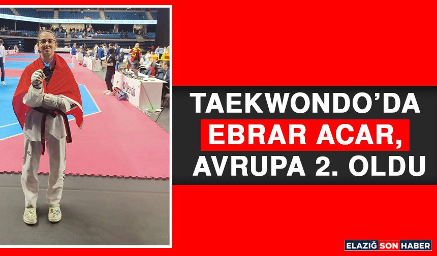 Taekwondo’da Ebrar Acar, Avrupa 2. Oldu