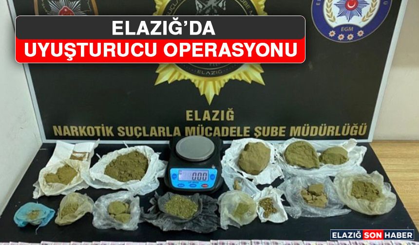 Elazığ’da Uyuşturucu Operasyonu