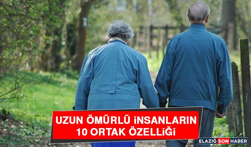 Uzun Ömürlü İnsanların 10 Ortak Özelliği