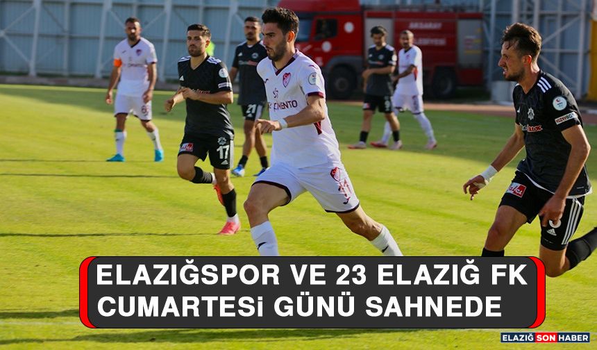 Elazığspor ve 23 Elazığ FK Cumartesi Günü Sahnede