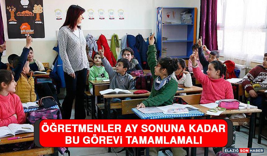 Öğretmenler Ay Sonuna Kadar Bu Görevi Tamamlamalı