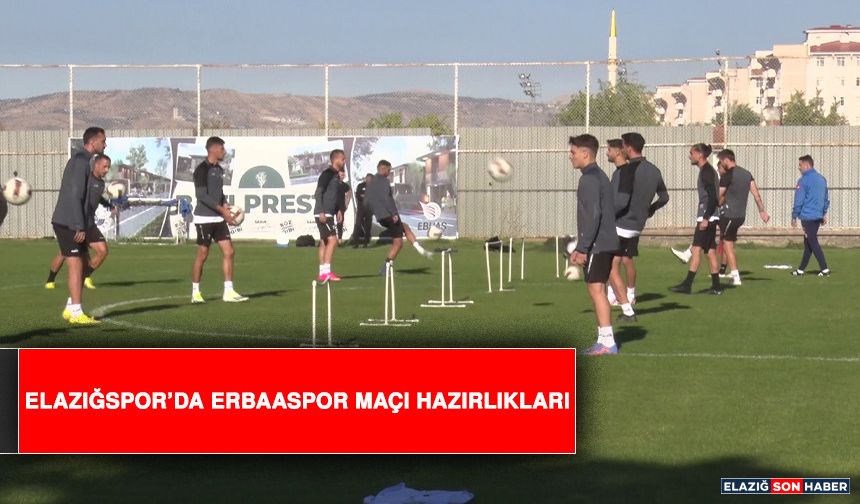 Elazığspor’da Erbaaspor Maçı Hazırlıkları