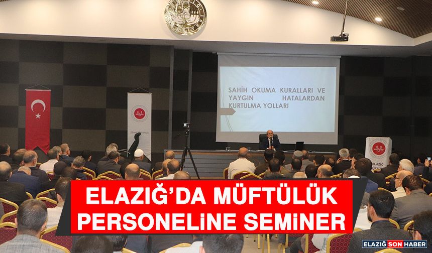 Elazığ’da Müftülük Personeline Seminer