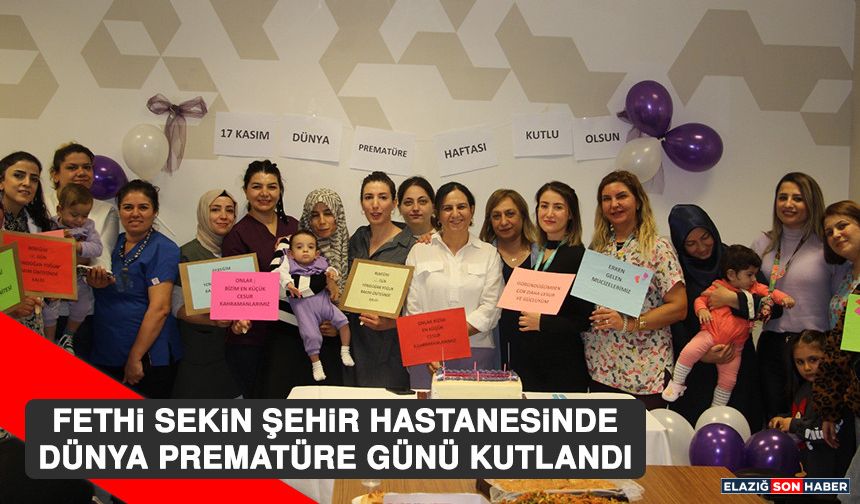 Fethi Sekin Şehir Hastanesinde Dünya Prematüre Günü Kutlandı