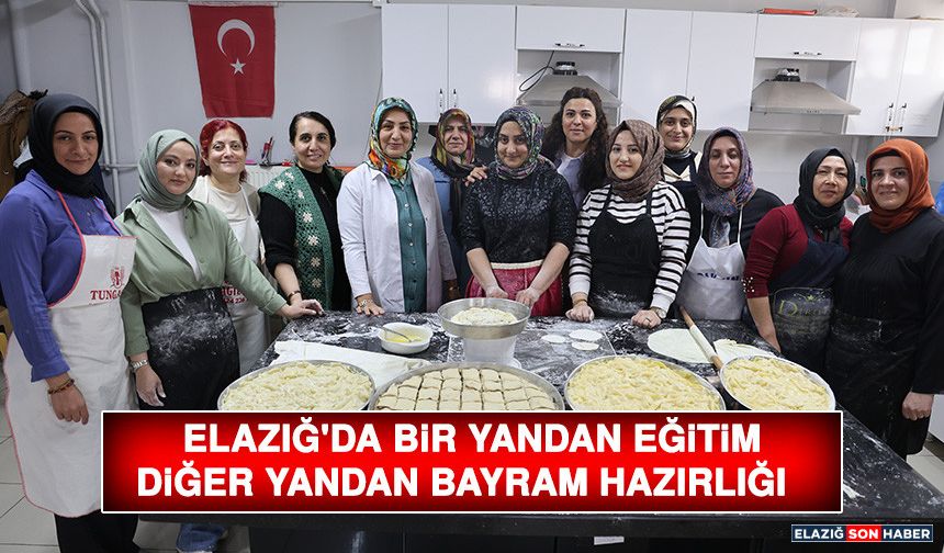 Elazığ'da Bir Yandan Eğitim Diğer Yandan Bayram Hazırlığı