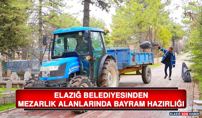 Elazığ Belediyesinden Mezarlık Alanlarında Bayram Hazırlığı