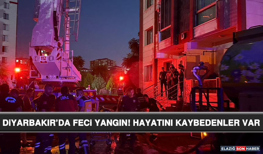 Diyarbakır’da Feci Yangın! Hayatını Kaybedenler Var