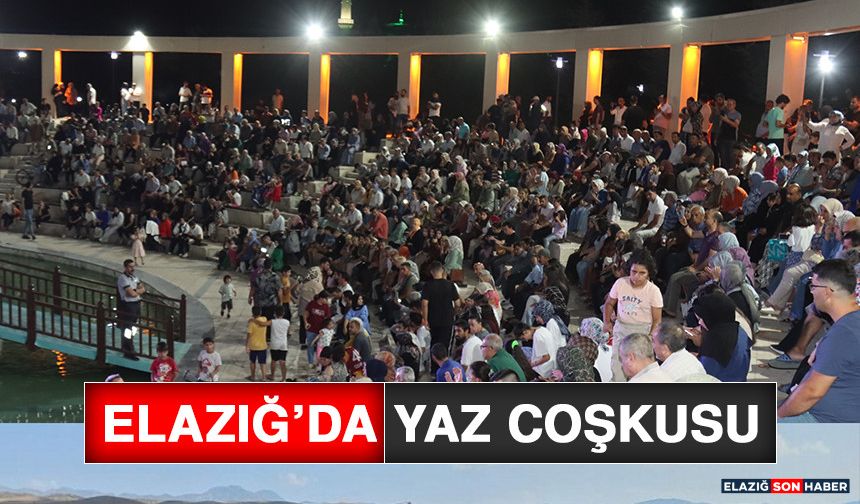 Elazığ’da Yaz Coşkusu