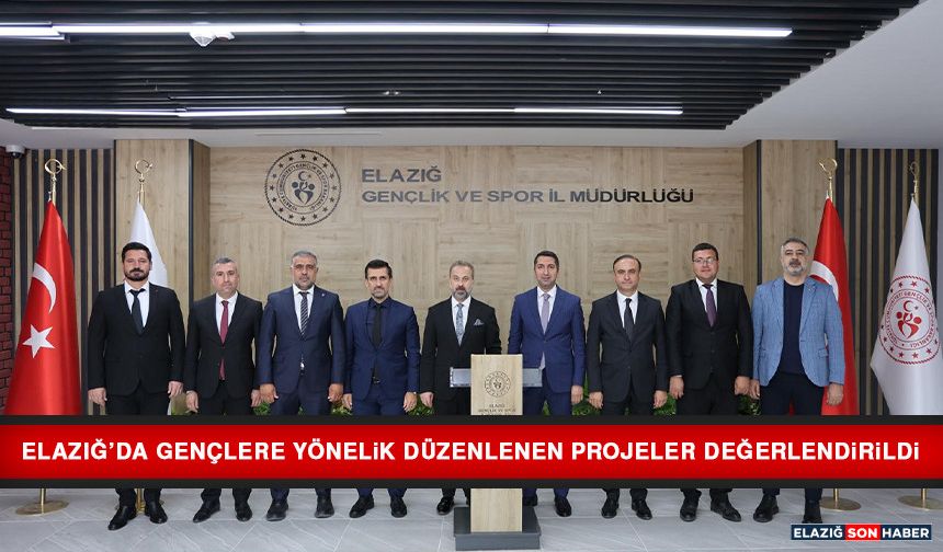 Elazığ’da Gençlere Yönelik Düzenlenen Projeler Değerlendirildi