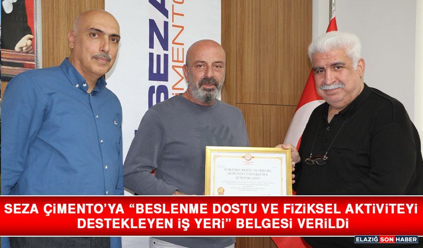 Seza Çimento’ya “Beslenme Dostu ve Fiziksel Aktiviteyi Destekleyen İş Yeri” Belgesi Verildi
