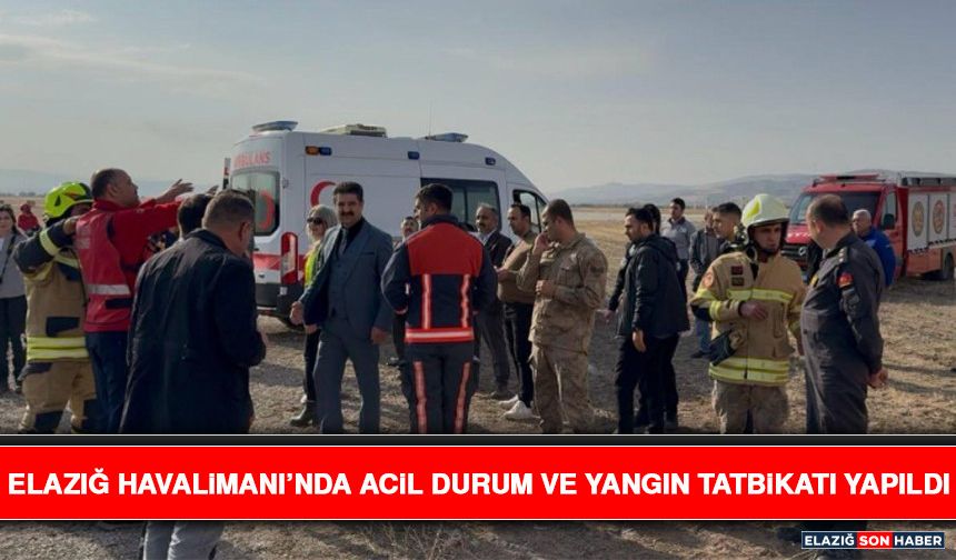 Elazığ Havalimanı’nda Acil Durum ve Yangın Tatbikatı Yapıldı