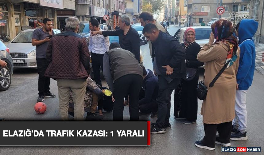 Elazığ'da Trafik Kazası: 1 Yaralı