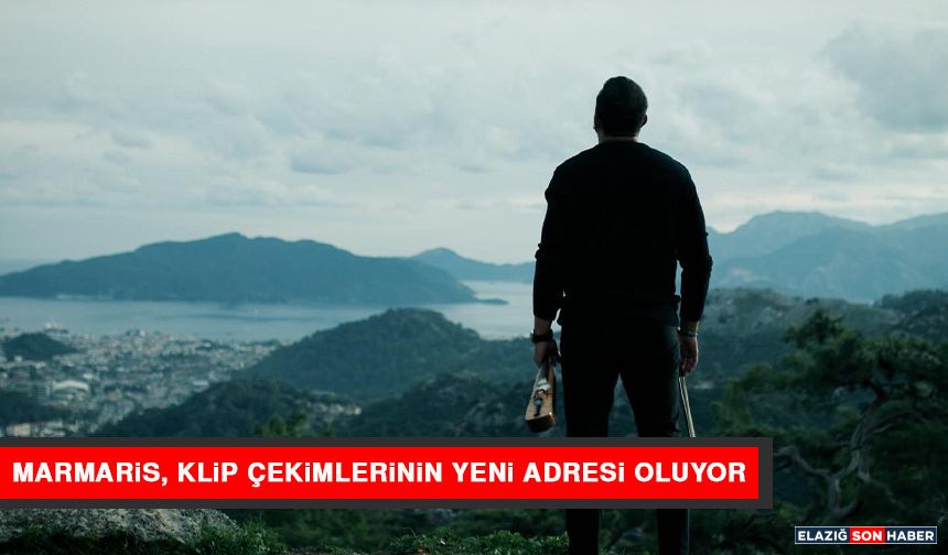 Marmaris, Klip Çekimlerinin Yeni Adresi Oluyor