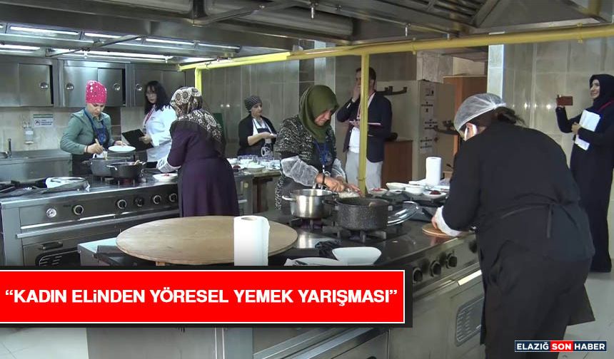 “Kadın Elinden Yöresel Yemek Yarışması”