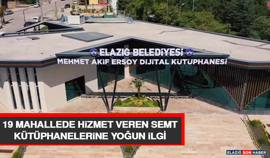 19 Mahallede Hizmet Veren Semt Kütüphanelerine Yoğun İlgi