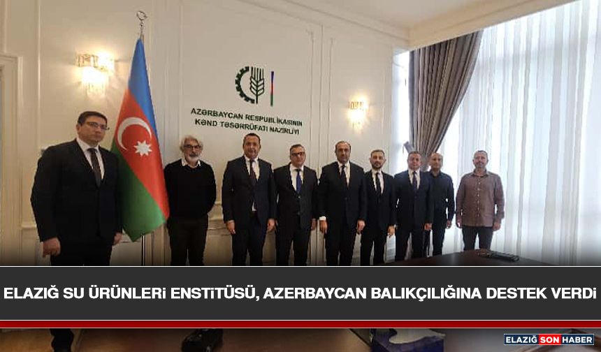 Elazığ Su Ürünleri Enstitüsü, Azerbaycan Balıkçılığına Destek Verdi