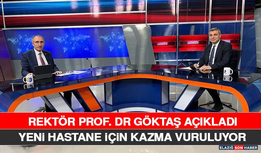 Fırat Üniversitesinin Yeni Hastane Binası İçin İlk Kazma Vuruluyor