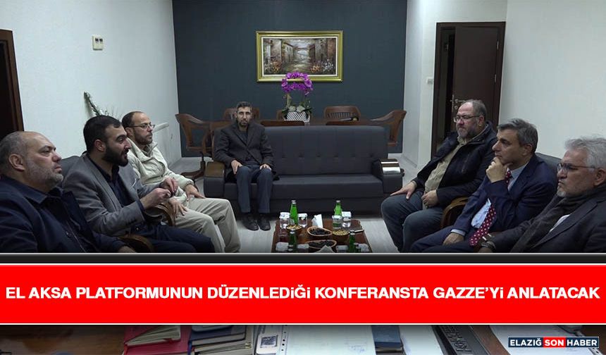 El Aksa Platformunun Düzenlediği Konferansta Gazze’yi Anlatacak