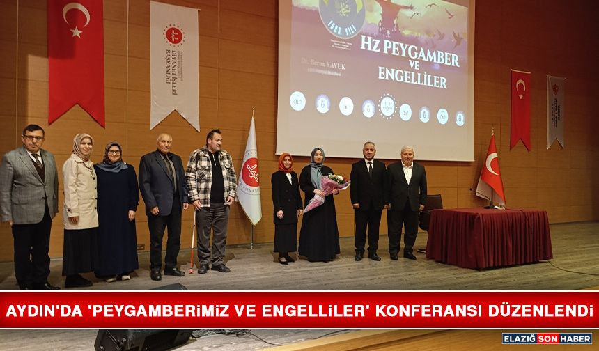 Aydın'da 'Peygamberimiz Ve Engelliler' Konferansı Düzenlendi