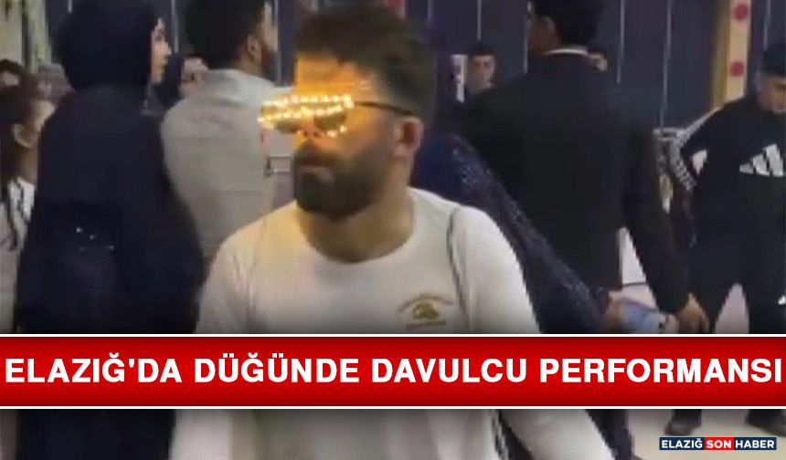 Elazığ'da Düğünde Davulcu Performansı