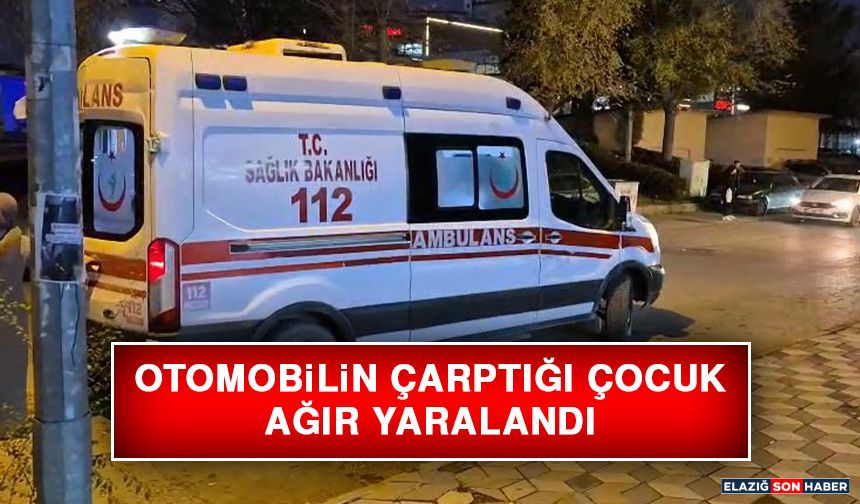 Otomobilin Çarptığı Çocuk Ağır Yaralandı