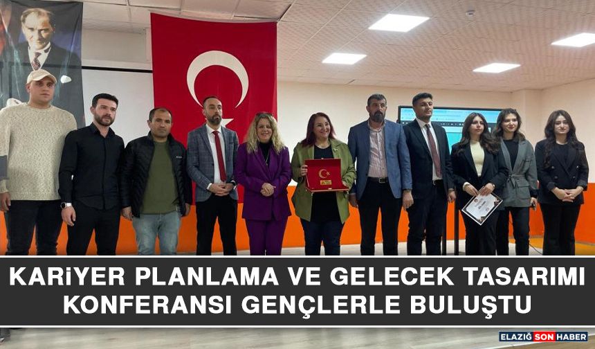 Kariyer Planlama ve Gelecek Tasarımı Konferansı Gençlerle Buluştu