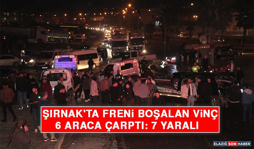 Şırnak'ta Freni Boşalan Vinç 6 Araca Çarptı: 7 Yaralı