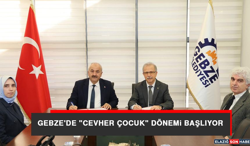 Gebze'de "Cevher Çocuk" Dönemi Başlıyor