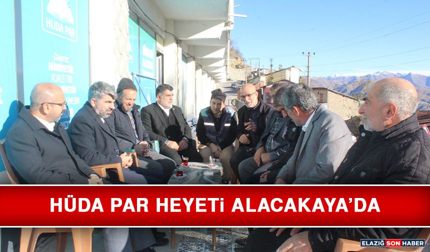 HÜDA PAR Heyeti Alacakaya’da