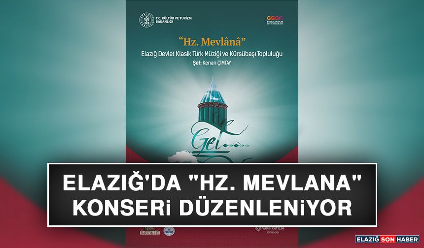 Elazığ'da "Hz. Mevlana" Konseri Düzenleniyor