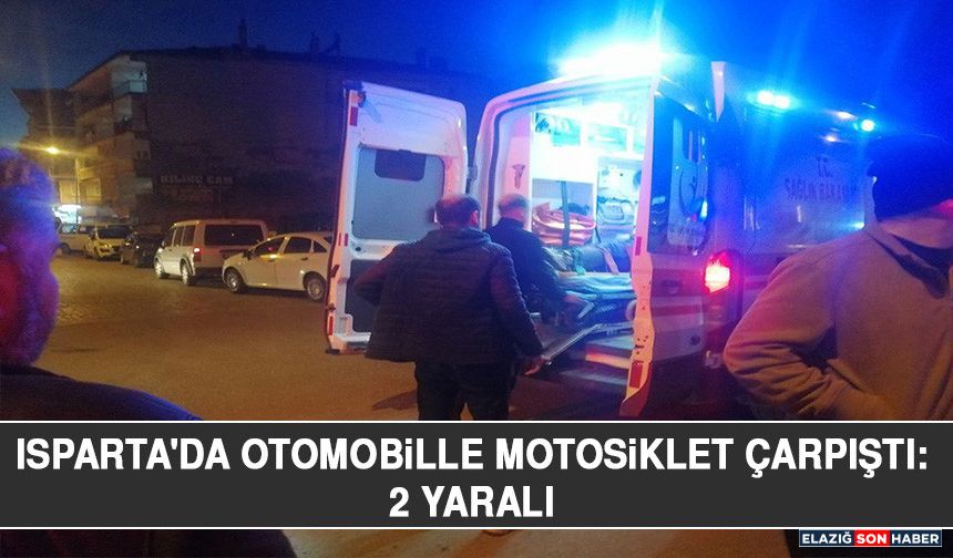 Isparta'da Otomobille Motosiklet Çarpıştı: 2 Yaralı