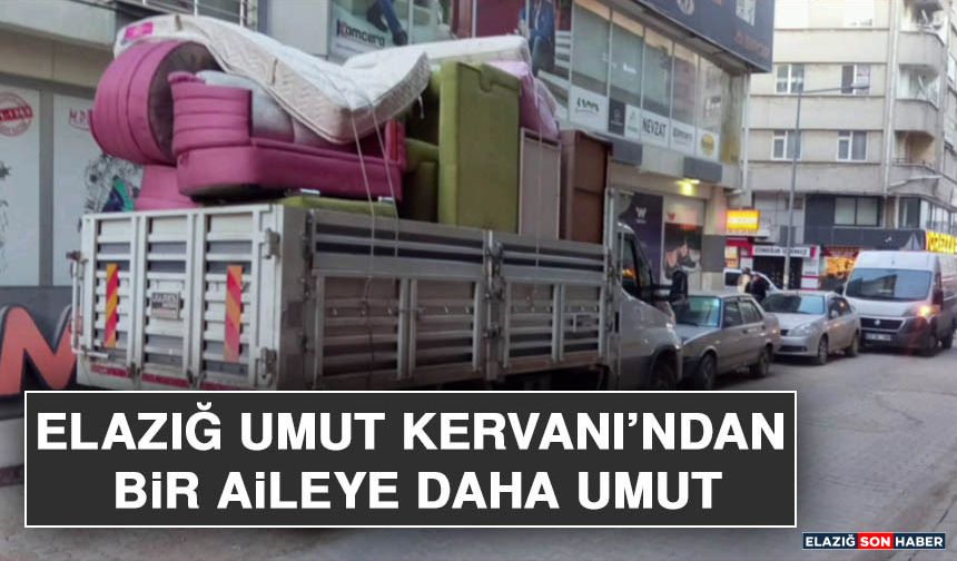 Elazığ Umut Kervanı’ndan Bir Aileye Daha Umut