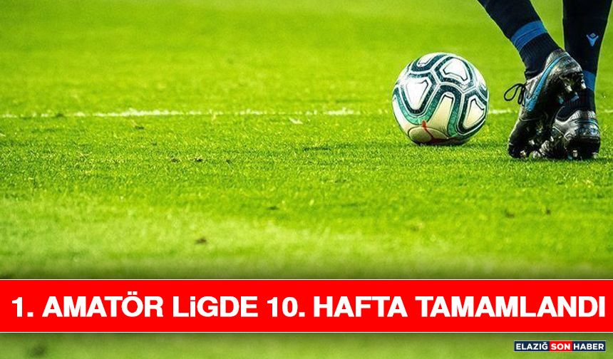 1. Amatör Ligde 10. Hafta Tamamlandı