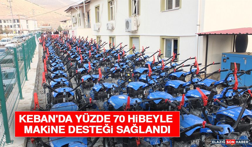Keban'da Yüzde 70 Hibeyle Makine Desteği Sağlandı