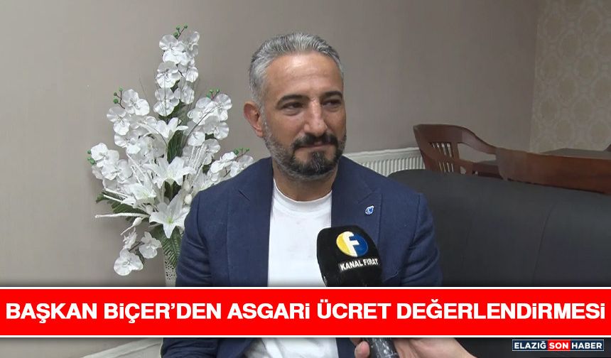 Başkan Biçer’den Asgari Ücret Değerlendirmesi