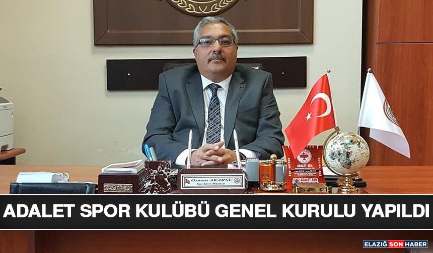 Adalet Spor Kulübü Genel Kurulu Yapıldı