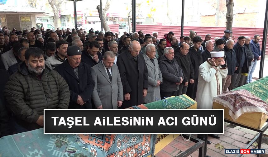 Taşel Ailesinin Acı Günü