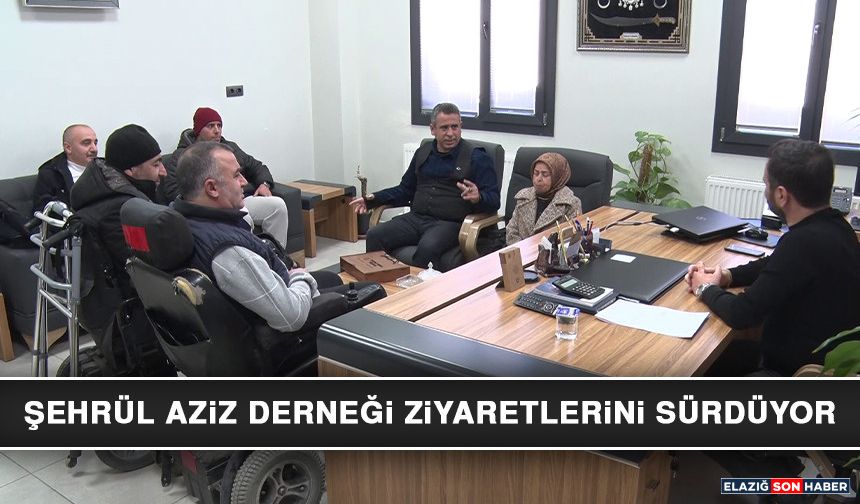 Şehrül Aziz Derneği Ziyaretlerini Sürdüyor