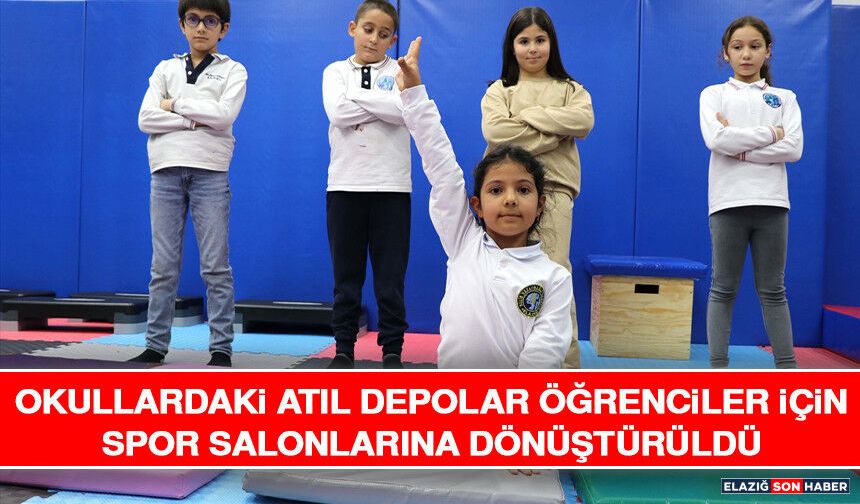 Okullardaki Atıl Depolar Öğrenciler İçin Spor Salonlarına Dönüştürüldü