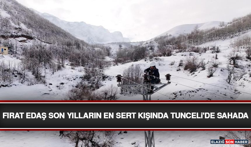 Fırat EDAŞ Son Yılların En Sert Kışında Tunceli'de Sahada