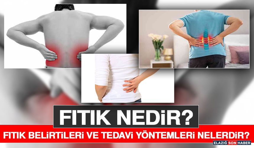 Fıtık Nedir?  Fıtık Belirtileri ve Tedavi Yöntemleri Nelerdir?
