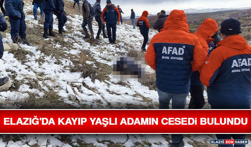 Elazığ'da Kayıp Yaşlı Adamın Cesedi Bulundu