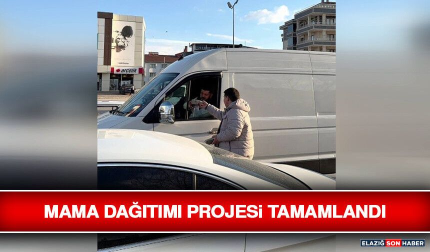 Mama Dağıtımı Projesi Tamamlandı