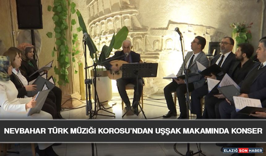 Nevbahar Türk Müziği Korosu’ndan Uşşak Makamında Konser