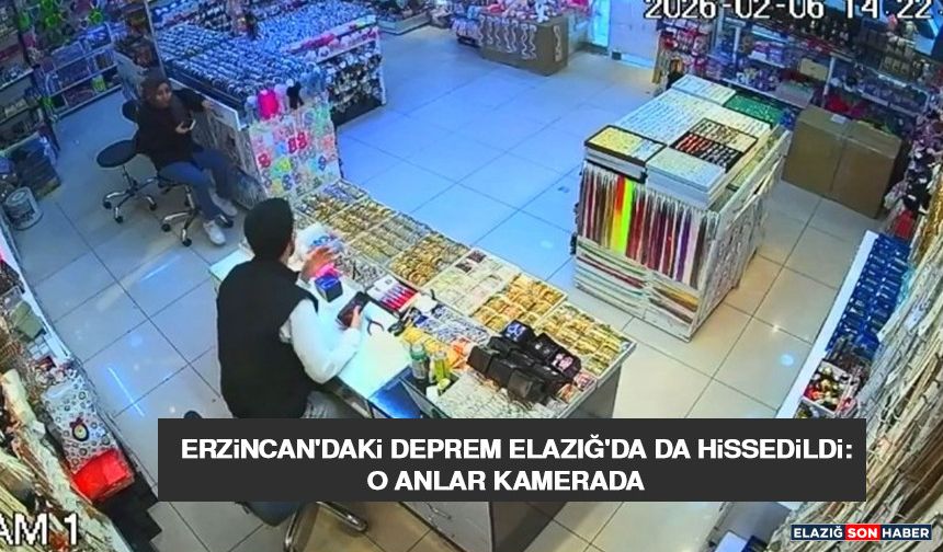 Erzincan'daki Deprem Elazığ'da Da Hissedildi: O Anlar Kamerada