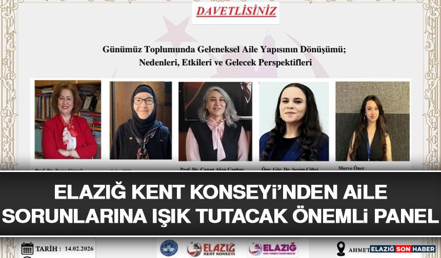 Elazığ Kent Konseyi’nden Aile Sorunlarına Işık Tutacak Önemli Panel