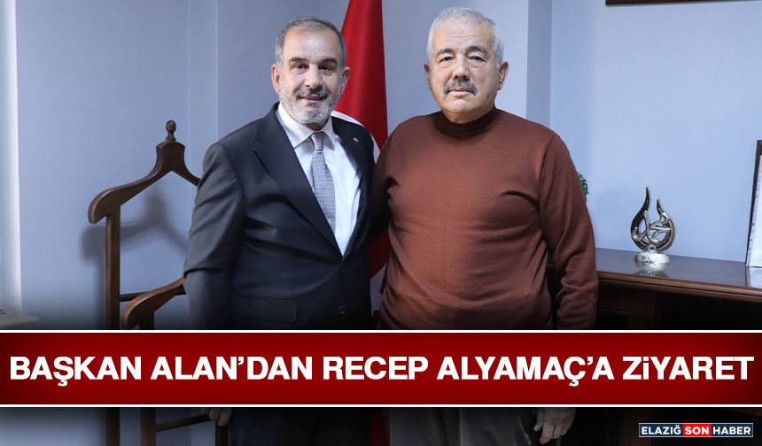 Başkan Alan’dan Recep Alyamaç’a Ziyaret