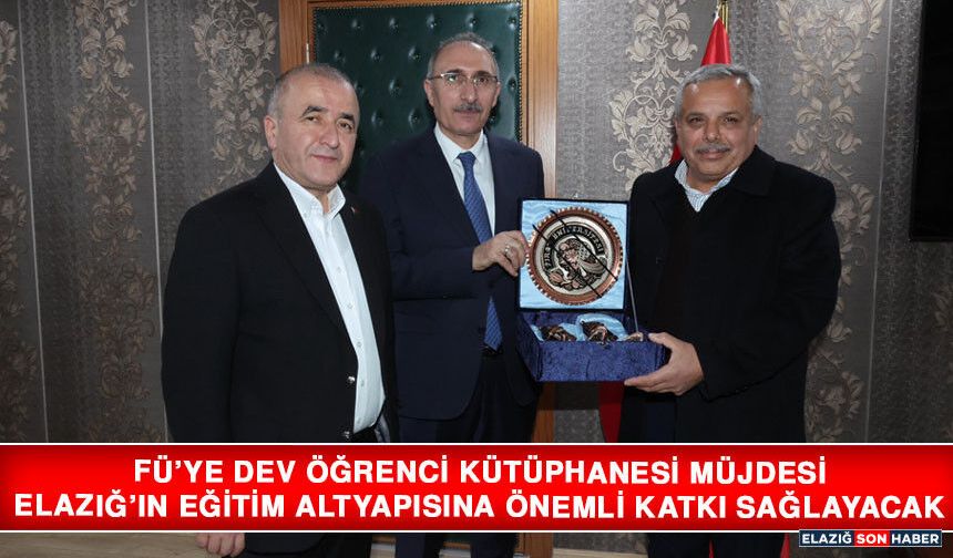 FÜ’ye Dev Öğrenci Kütüphanesi Müjdesi