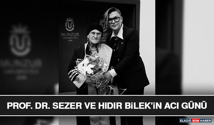 Prof. Dr. Sezer ve Hıdır Bilek’in Acı Günü