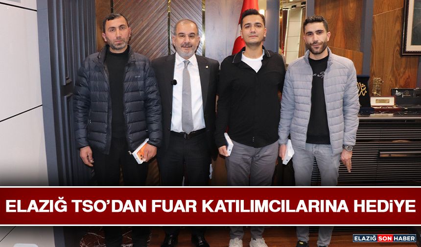 Elazığ TSO’dan Fuar Katılımcılarına Hediye